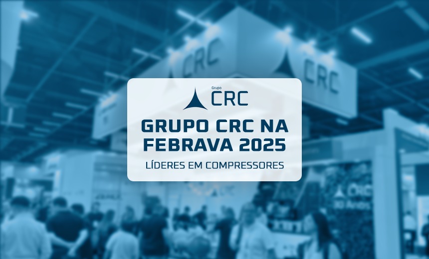 Grupo CRC na FEBRAVA 2025: inovação e excelência no maior evento do setor